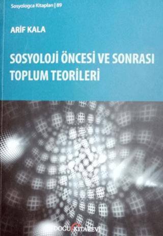 Sosyoloji Öncesi ve Sonrası Toplum Teorileri - 1