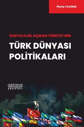 Sosyolojik Açıdan Türkiye’nin Türk Dünyası Politikaları - 1