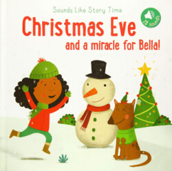 Sounds Like Storytime: Christmas Eve and a Miracle For Bella! - 1