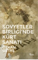 Sovyetler Birliği`nde Kürt Sanatı - 1