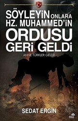 Söyleyin Onlara Hz.Muhammed`in Ordusu Geri Geldi - 1