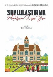 Soylulaştırma: Madalyonun Diğer Yüzü - Kenti Soylulaştıran Kendi Yoksullaşan Üniversite Öğrencileri - 1