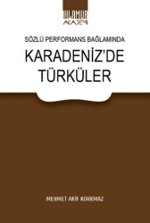 Sözlü Performans Bağlamında Karadeniz`de Türküler - 1