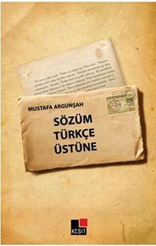 Sözüm Türkçe Üstüne - 1