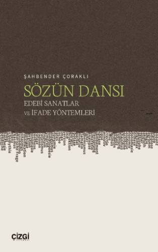 Sözün Dansı – Edebi Sanatlar ve İfade Yöntemleri - 1