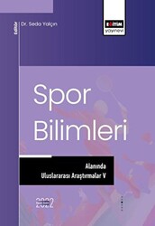 Spor Bilimleri Alanında Uluslararası Araştırmalar V - 1