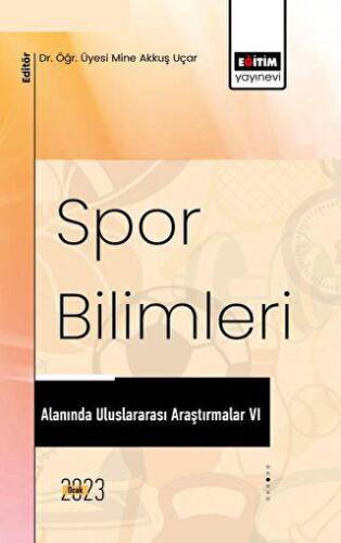 Spor Bilimleri Alanında Uluslararası Araştırmalar VI - 1