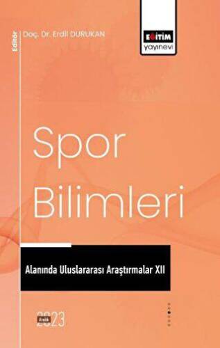 Spor Bilimleri Alanında Uluslararası Araştırmalar XII - 1