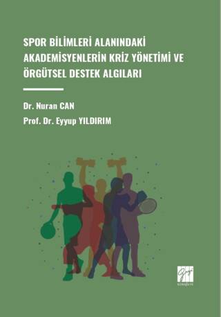 Spor Bilimleri Alanındaki Akademisyenlerin Kriz Yönetimi ve Örgütsel Destek Algıları - 1