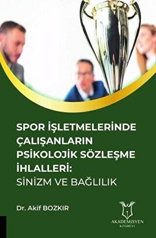 Spor İşletmelerinde Çalışanların Psikolojik Sözleşme İhlalleri: Sinizm ve Bağlılık - 1