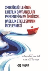 Spor Örgütlerinde Liderlik Davranışları Presenteizm ve Örgütsel Bağlılık Etkileşiminin İncelenmesi - 1