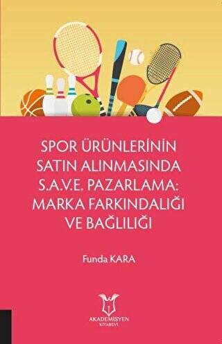 Spor Ürünlerinin Satın Alınmasında S.A.V.E. Pazarlama: Marka Farkındalığı ve Bağlılığı - 1