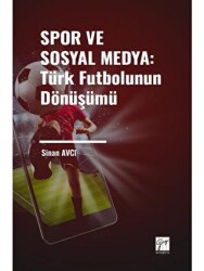 Spor ve Sosyal Medya: Türk Futbolunun Dönüşümü - 1