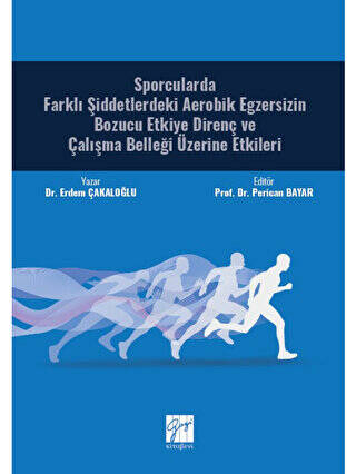 Sporcularda Farklı Şiddetlerdeki Aerobik Egzersizin Bozucu Etkiye Direnç ve Çalışma Belleği Üzerine Etkileri - 1