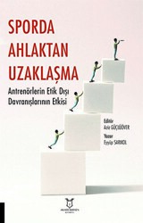 Sporda Ahlaktan Uzaklaşma: Antrenörlerin Etik Dışı Davranışlarının Etkisi - 1