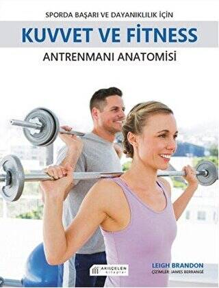 Sporda Başarı ve Dayanıklılık için Kuvvet ve Fitness Antrenmanı Anatomisi - 1