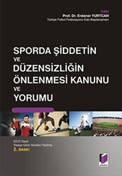 Sporda Şiddetin ve Düzensizliğin Önlenmesi Kanunu ve Yorumu - 1