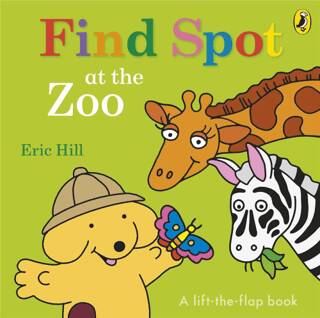 Spot: Find Spot at the Zoo A Lift-the-Flap Story - 1