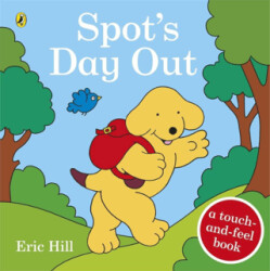 Spot`s Day Out : Touch and Feel - 1