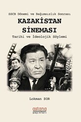 SSCB Dönemi ve Bağımsızlık Sonrası Kazakistan Sineması - 1