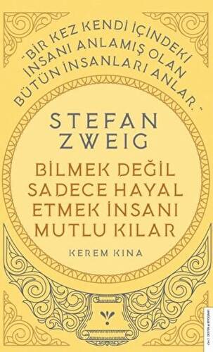 Stefan Zweig - Bilmek Değil Sadece Hayal Etmek İnsanı Mutlu Kılar - 1