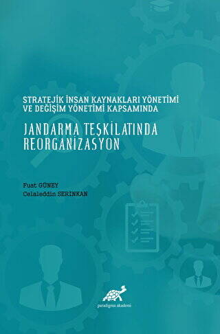 Stratejik İnsan Kaynakları Yönetimi ve Değişim Yönetimi Kapsamında Jandarma Teşkilatında Reorganizasyon - 1