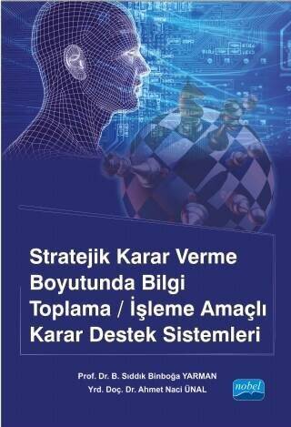 Stratejik Karar Verme Boyutunda Bilgi Toplama - İşleme Amaçlı Karar Destek Sistemleri - 1