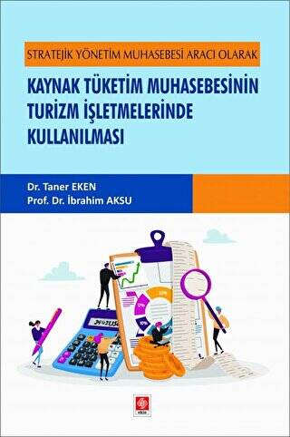 Stratejik Yönetim Muhasebesi Aracı Olarak Kaynak Tüketim Muhasebesinin Turizm İşletmelerinde Kullanılması - 1