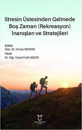 Stresin Üstesinden Gelmede Boş Zaman Rekreasyon İnanışları ve Stratejileri - 1