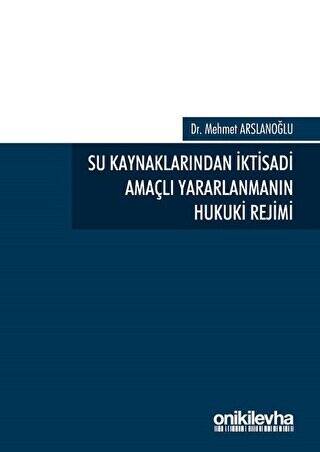 Su Kaynaklarından İktisadi Amaçlı Yararlanmanın Hukuki Rejimi - 1