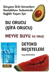 Su Orucu Şifa Orucu Meyve Suyu ile Oruç Detoks Reçeteleri - 1