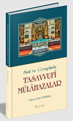 Sual ve Cevaplarla Tasavvufi Mülahazalar - 1