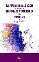 Subversive Female Voices In The Plays Of Timberlake Wertenbaker And Pam Gems - 1