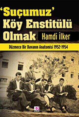 Suçumuz Köy Enstitülü Olmak - 1