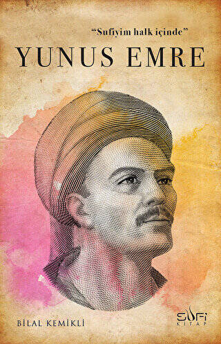 Sufiyim Halk İçinde: Yunus Emre - 1