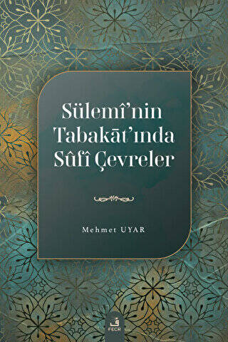 Sülemi’nin Tabakat’ında Sufi Çevreler - 1