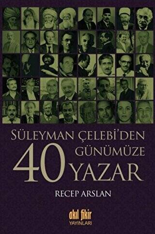 Süleyman Çelebi’den Günümüze 40 Yazar - 1