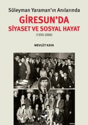 Süleyman Yaraman’ın Anılarında Giresunda Siyaset ve Sosyal Hayat - 1