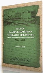 Sultan 2. Abdulhamid Han ve Hilafet-İ İslamiyye - 1