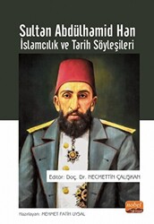 Sultan Abdülhamid Han - İslamcılık ve Tarih Söyleşileri - 1