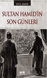 Sultan Hamid’in Son Günleri - 1