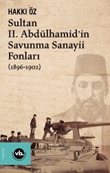 Sultan II. Abdülhamid’in Savunma Sanayii Fonları 1896-1902 - 1