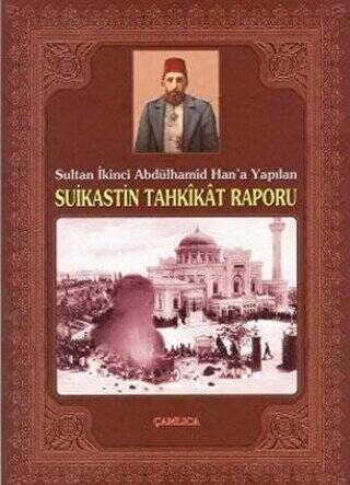 Sultan İkinci Abdülhamid Han’a Yapılan Suikastin Tahkikat Raporu - 1