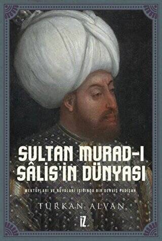 Sultan Murad-ı Salis’in Dünyası - 1