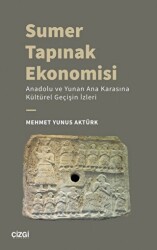 Sumer Tapınak Ekonomisi - Anadolu ve Yunan Ana Karasına Kültürel Geçişin İzleri - 1