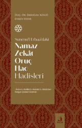 Sunenu`l-Erbaa`daki Namaz Zekat Oruç Hac Hadisleri - 1