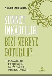 Sünnet İnkarcılığı Bizi Nereye Götürür? - 1