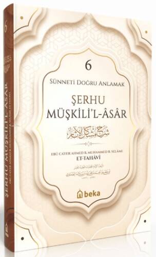 Sünneti Doğru Anlamak - Şerhu Müşkilil Asar - 6. Cilt - 1