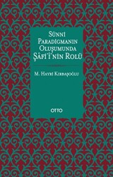 Sünni Paradigmanın Oluşumunda Şafii`nin Rolü - 1