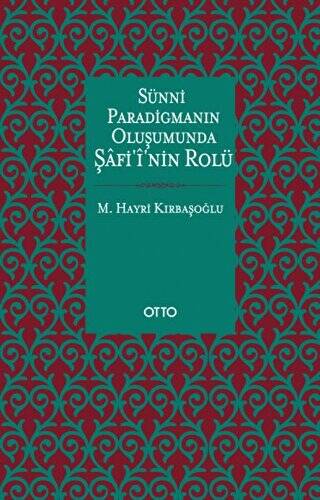 Sünni Paradigmanın Oluşumunda Şafii`nin Rolü - 1